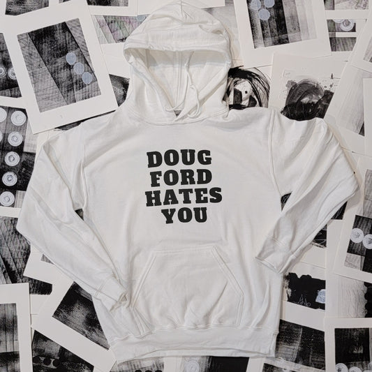 Doug Ford Hates You Hoodie