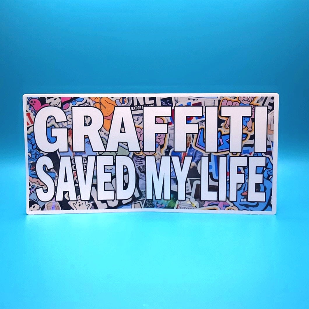Graffiti Saved My Life - 5 Sticker Pack. Updated Monthly. Permanent, Die-cut, vinyl sticker pack.