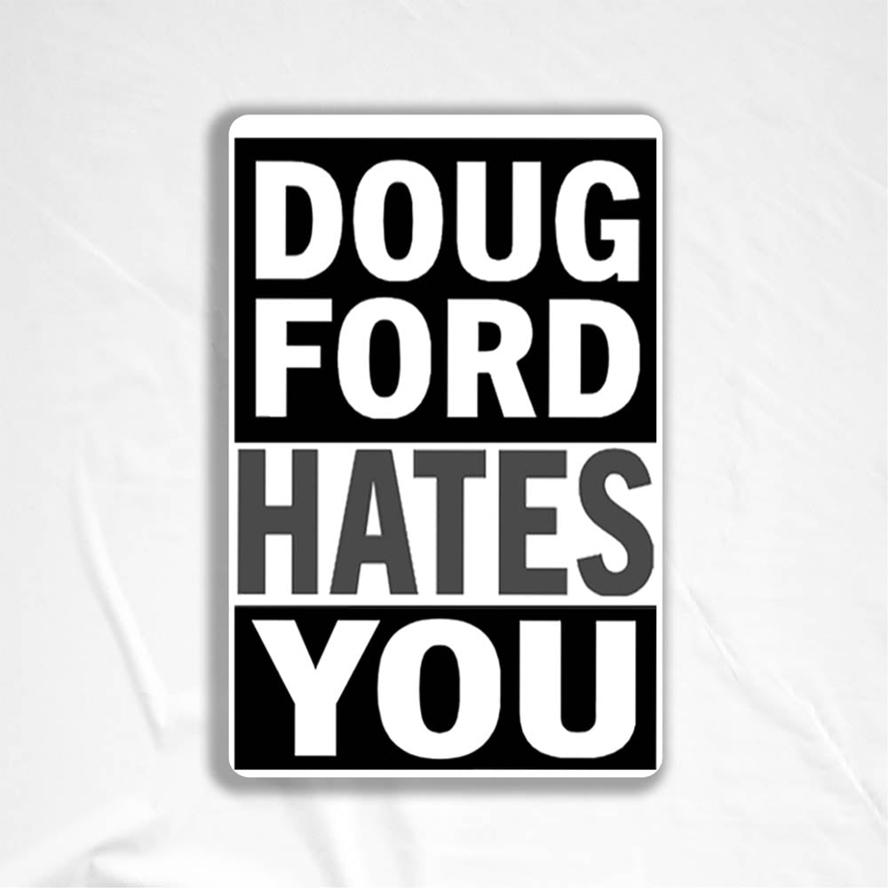 Revised Doug Ford Hates You