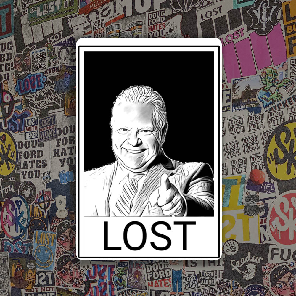 The Doug Ford Lost sticker by Christopher Reilly. Black and white design featuring a picture of Doug Ford with the word LOST in bold letters below it. A wall of colorful graffiti stickers provides a unique background for the sticker.