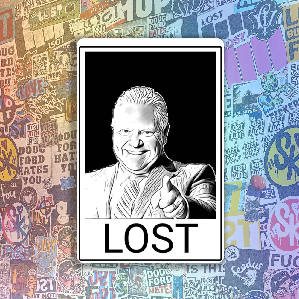 The Doug Ford Lost sticker by Christopher Reilly. Black and white design featuring a picture of Doug Ford with the word LOST in bold letters below it. A wall of colorful graffiti stickers provides a unique background for the sticker.