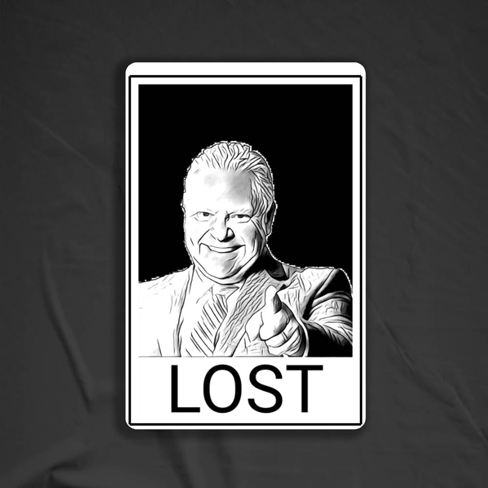 The Doug Ford Lost sticker by Christopher Reilly. Black and white design featuring a picture of Doug Ford with the word LOST in bold letters below it.