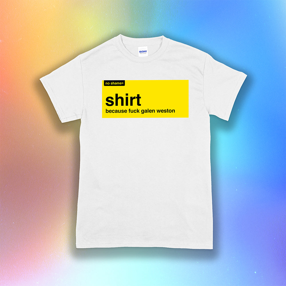 The official no shame t-shirt shirt. Because fuck Galen Weston. No name yellow and black artwork screen printed on a white shirt.