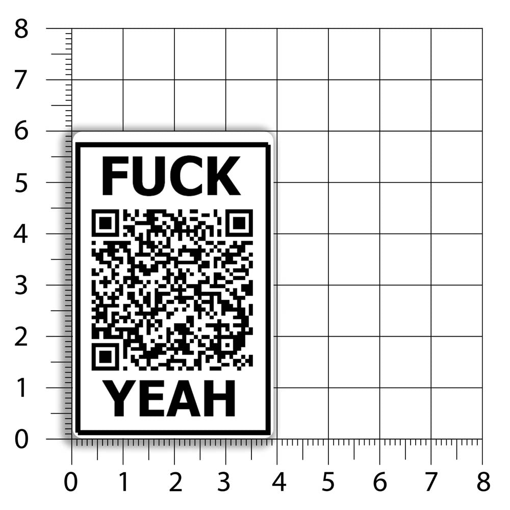 The Fuck Yeah thermal sticker by Lost Black and white design featuring a QR code. A sizing chart indicated that this sticker is 4 by 6 inches big.