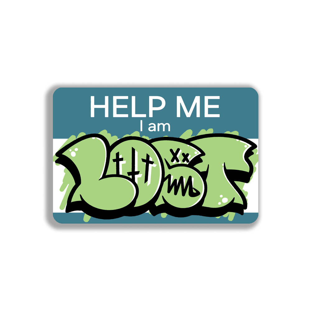 The Help Me I Am Lost graffiti nametag sticker. A blue hello my name is sticker edited to say Help Me I Am followed by a green and black LOST graffiti throwie.