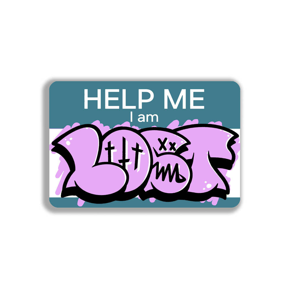 The Help Me I Am Lost graffiti nametag sticker. A blue hello my name is sticker edited to say Help Me I Am followed by a pink and black LOST graffiti throwie.