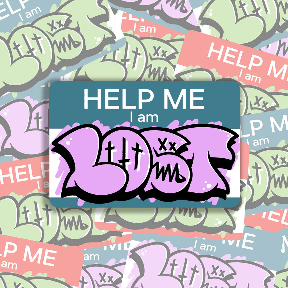 The Help Me I Am Lost graffiti nametag sticker. A blue hello my name is sticker edited to say Help Me I Am followed by a pink and black lost graffiti throwie.