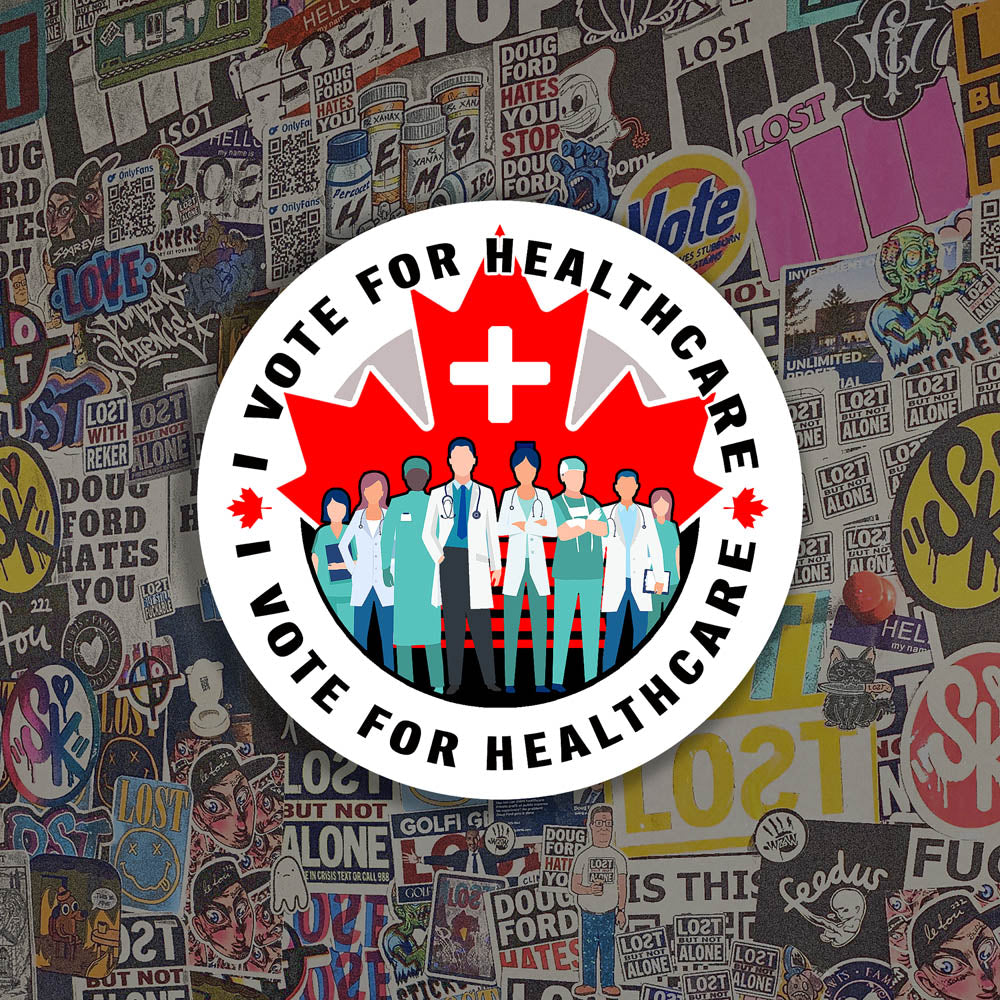 The I Vote For Healthcare Election Sticker by artist and political activist Christopher Reilly. A round sticker design featuring multicultural healthcare workers standing in front of a red Canadian maple leaf. The words I Vote For Healthcare run along the perimeter of the circle urging you to make an informed decision and protect public healthcare in the next election.