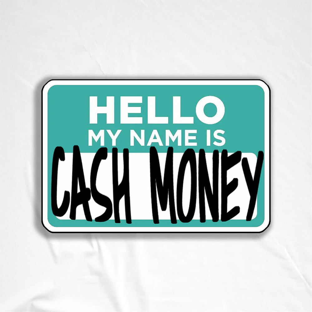 Reilly9578 Gift Card made to look like a nametag sticker. The gift card says "Hello My Name Is Cash Money".