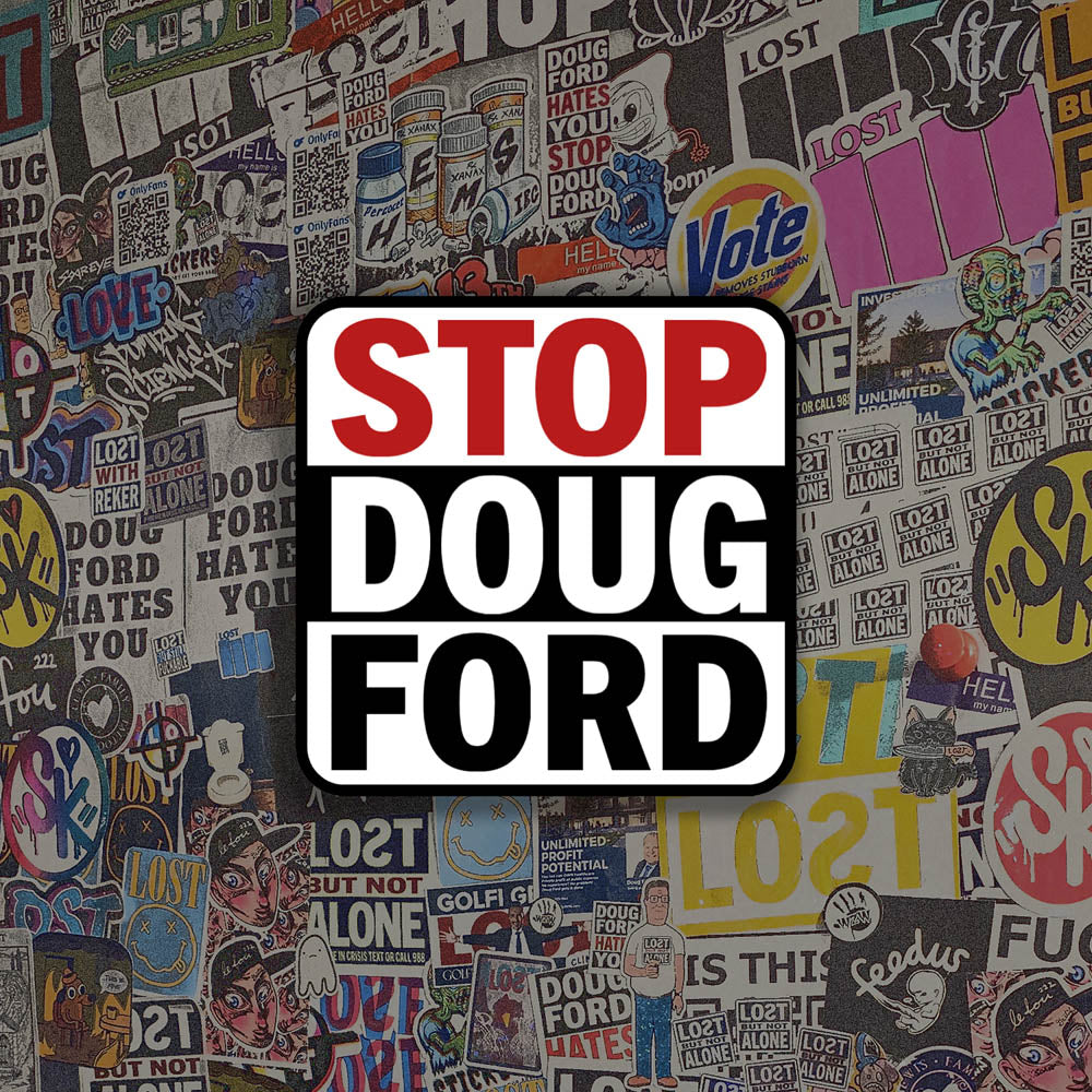 The Stop Doug Ford political call to action graffiti sticker by Christopher Reilly. The message is written in bold red, black, and white letters encouraging you to stopdougford. This powerful sticker is displayed against a wall of colorful graffiti stickers.