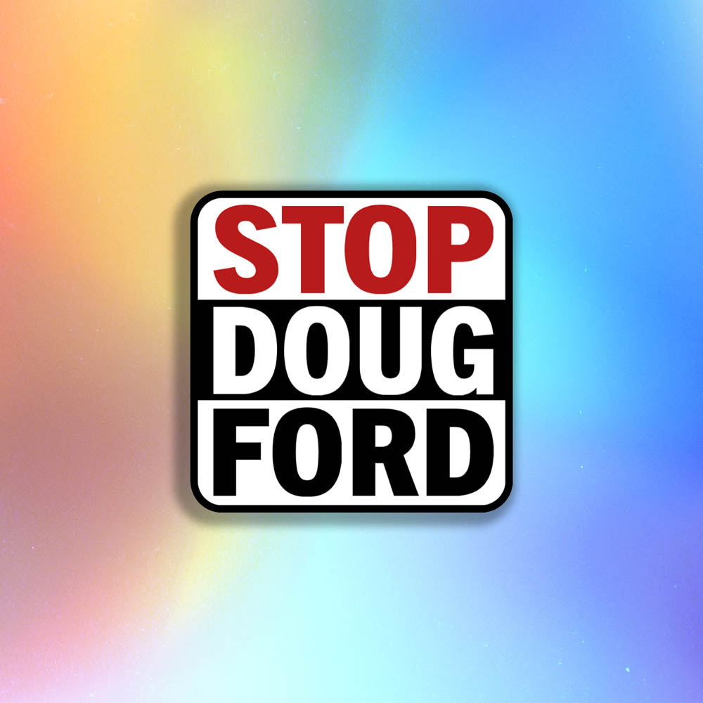 The Stop Doug Ford political call to action graffiti sticker by Christopher Reilly. The message is written in bold red, black, and white letters encouraging you to stopdougford. This powerful sticker is displayed against a holographic background.